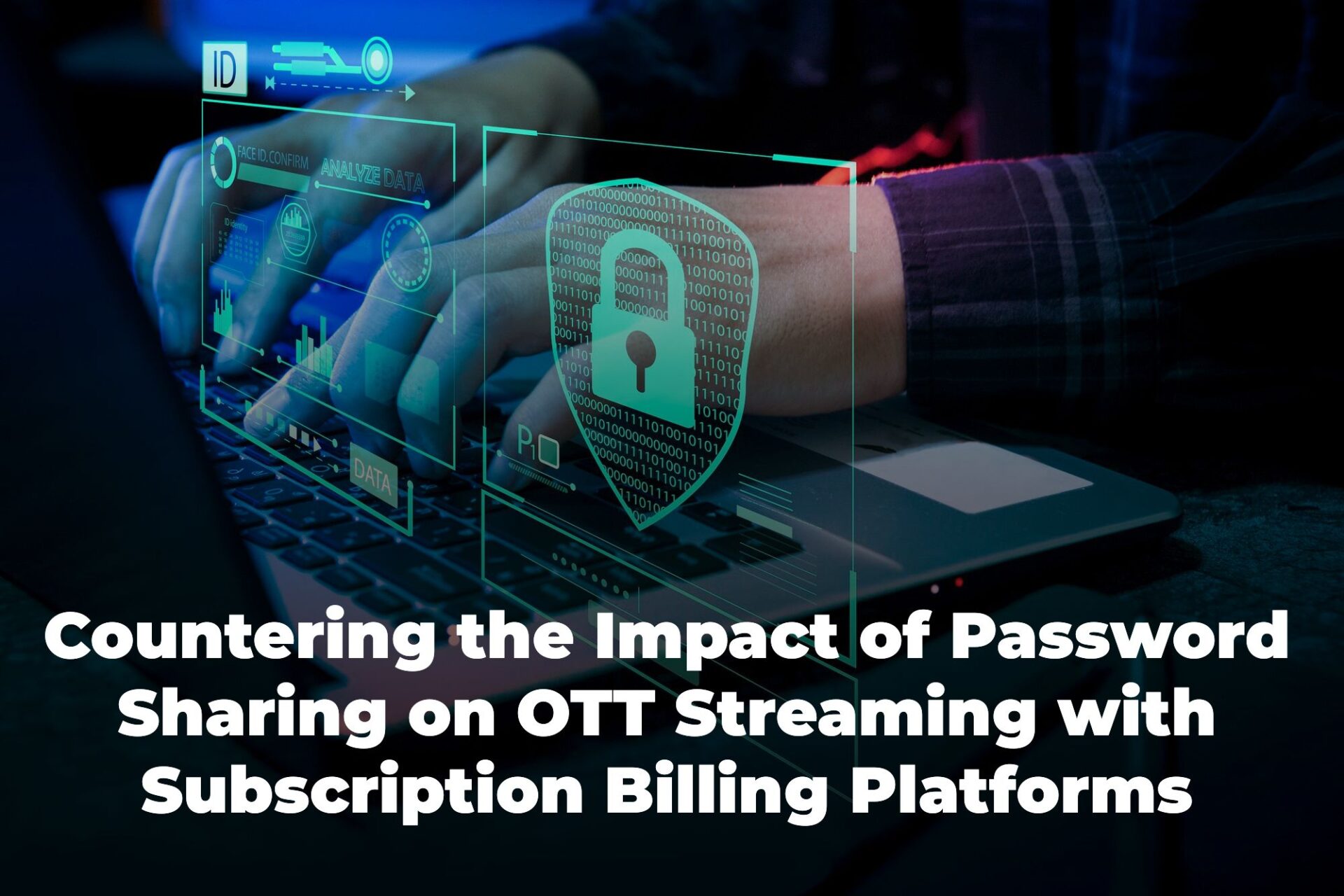 Countering the Impact of Password Sharing on OTT Streaming with Subscription Billing Platforms