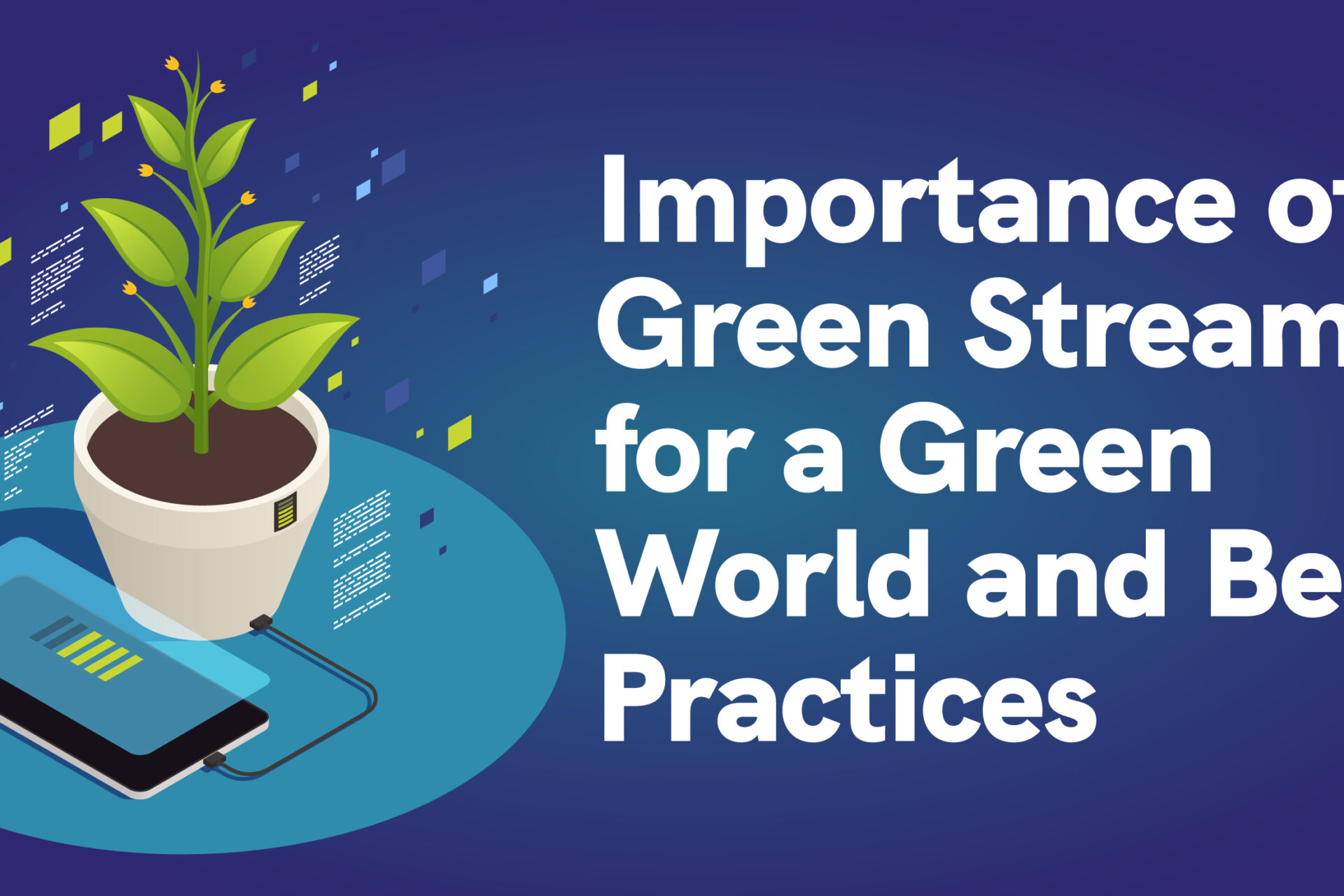 Importance of Green Streaming for a Green World and Best Practices
