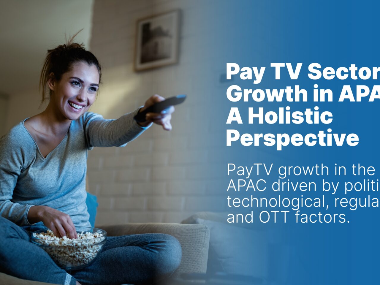 Pay TV Sector Growth in APAC: A Holistic Perspective