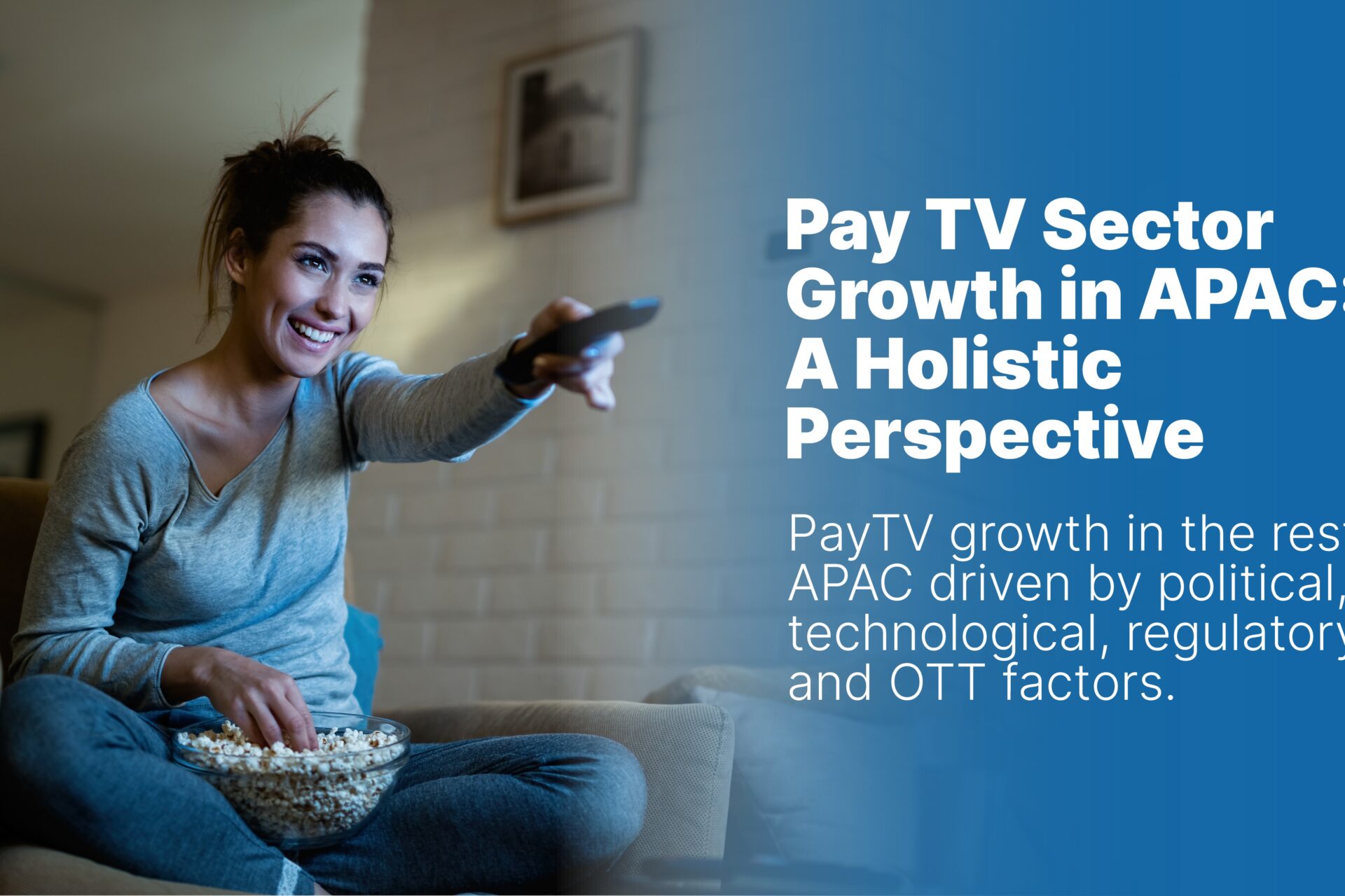 Pay TV Sector Growth in APAC: A Holistic Perspective
