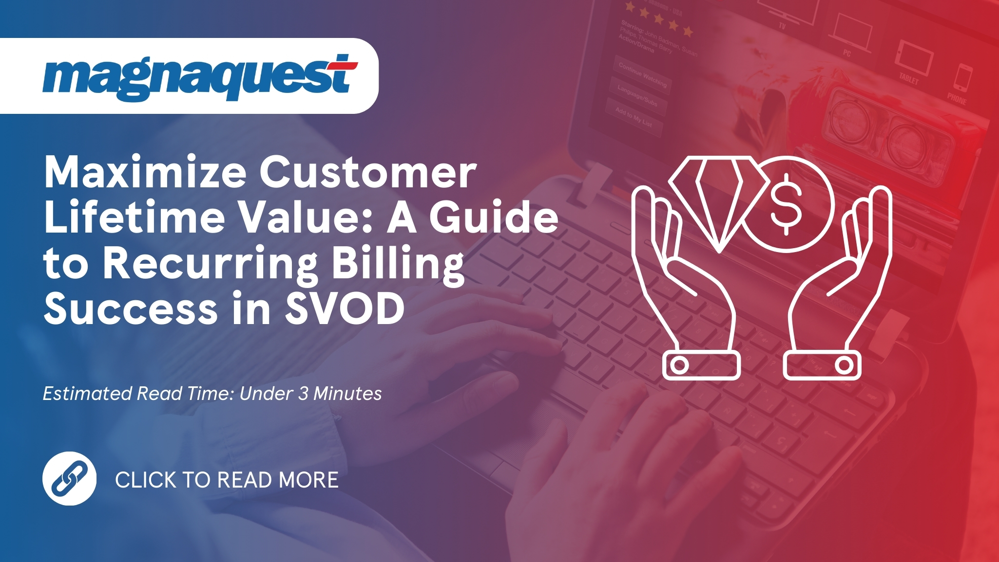 https://www.magnaquest.com/wp-content/uploads/2024/06/WB-Maximize-Customer-Lifetime-Value-A-Guide-to-Recurring-Billing-Success-in-SVOD.jpg